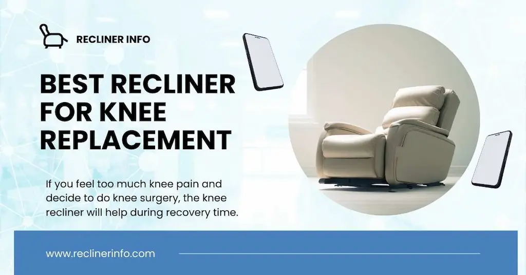 recliner for knee surgery