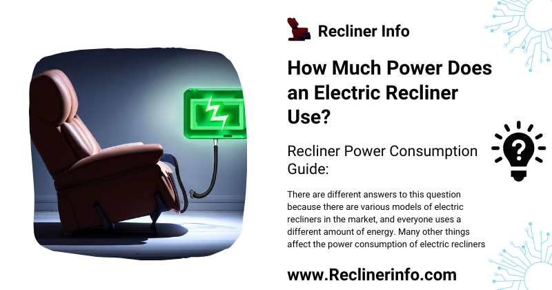 How Much Power Does an Electric Recliner Use, How much energy does a power recliner use, How many watts does a power recliner use, Do electric recliners use a lot of electricity