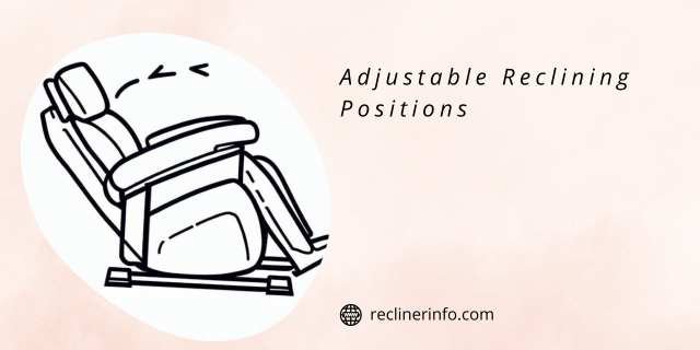 Adjustable Reclining Positions
