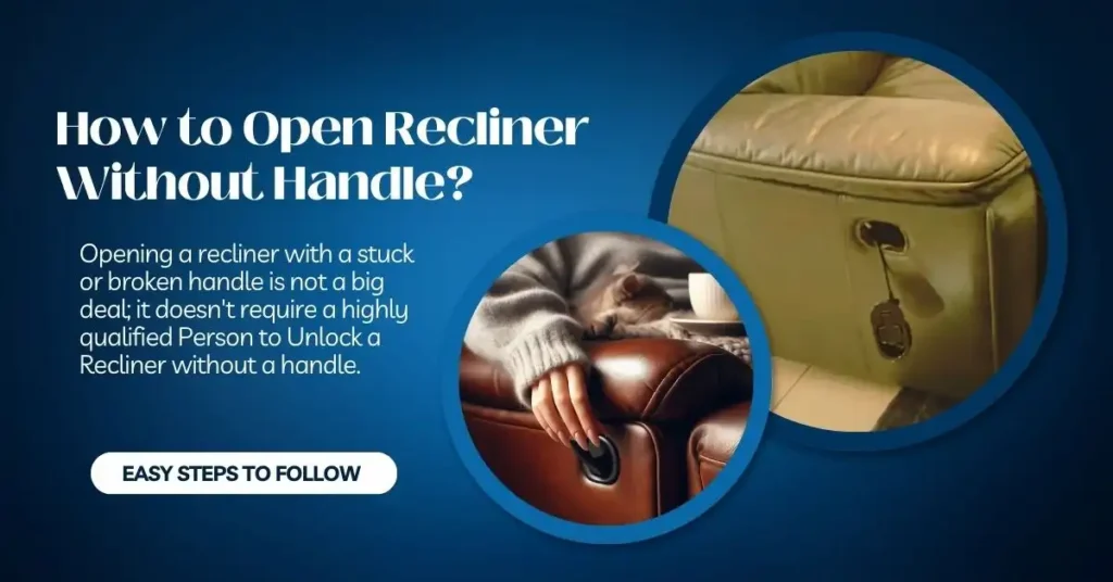 proper guide to open a recliner without handle