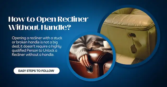 tips to open a recliner chair without handle or broken handle